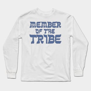 Member of the Tribe Long Sleeve T-Shirt